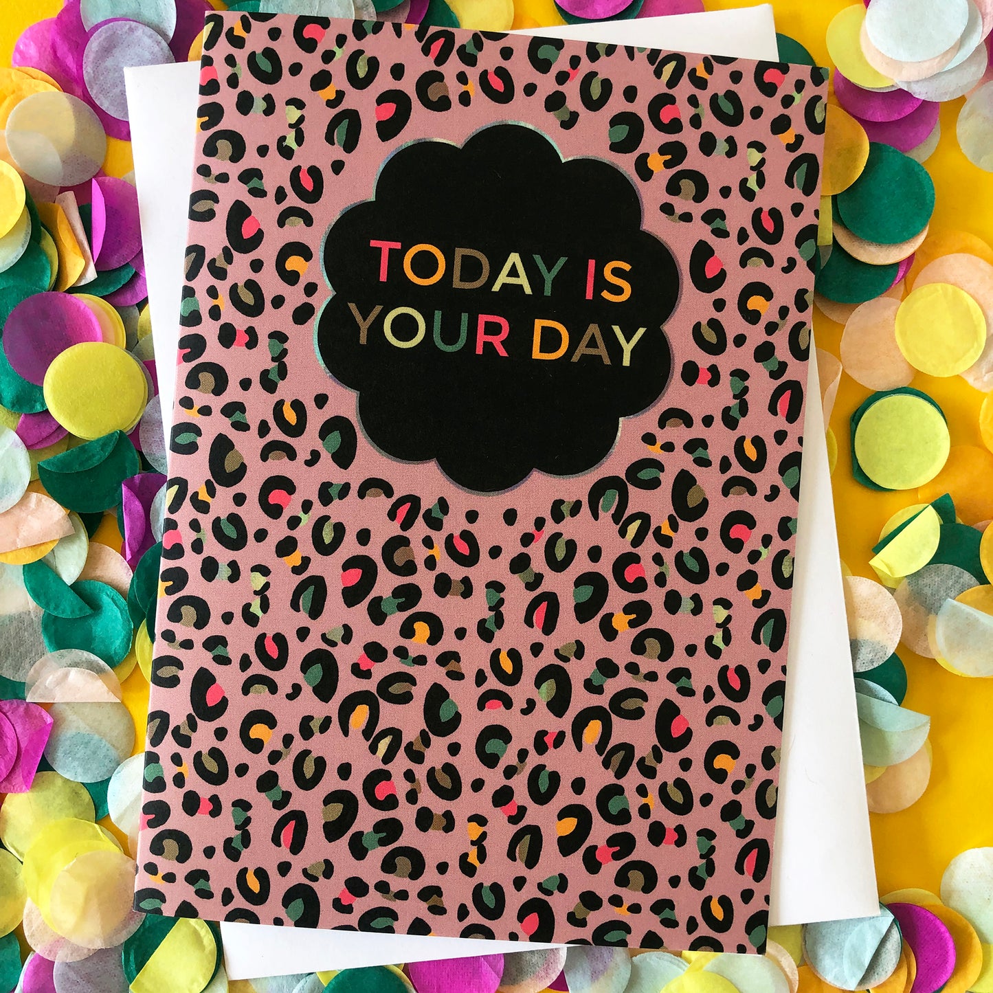 Image shows a greetings card with a pink leopard Print pattern and the words 'Today is your day '