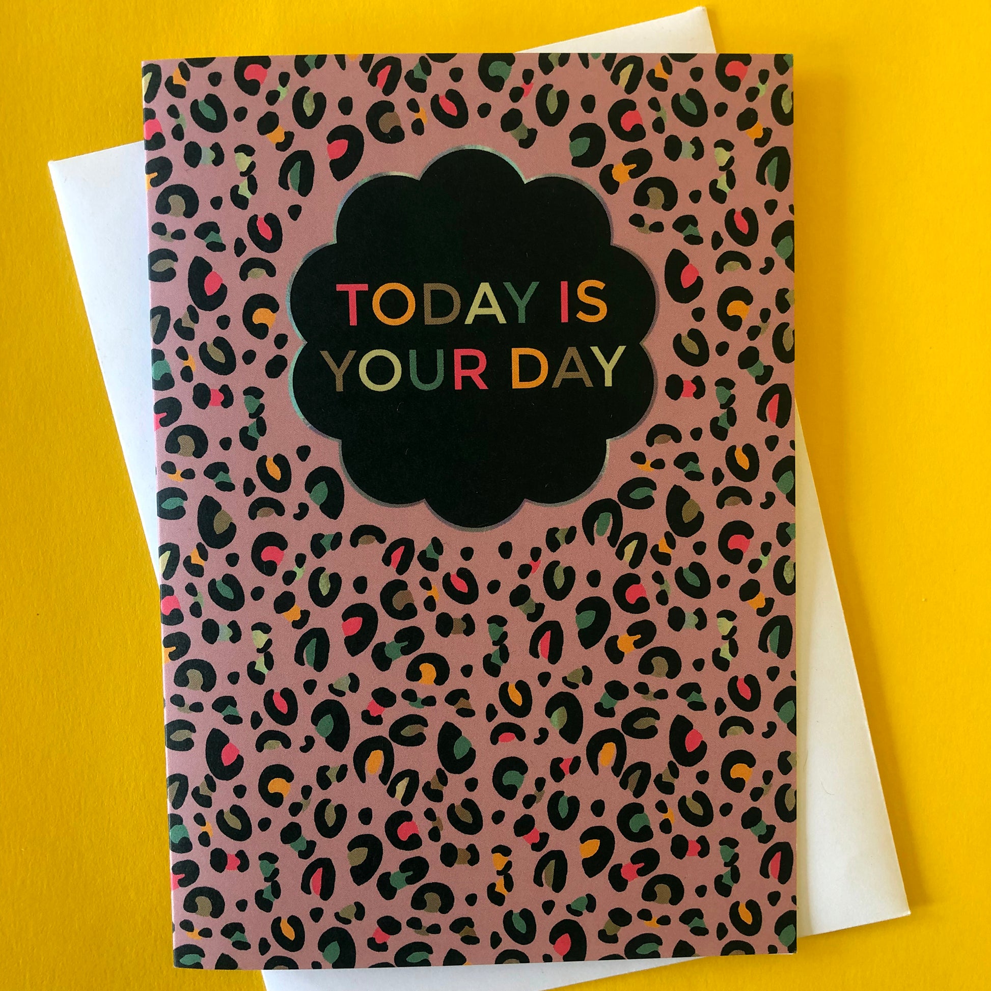 Image shows a greetings card with a pink leopard Print pattern and the words 'Today is your day '
