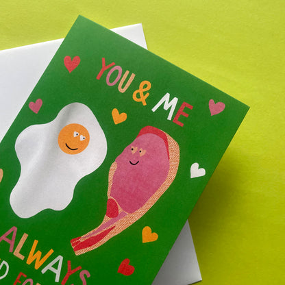 You + Me, Always & Forever (Egg & Bacon Edition) Card