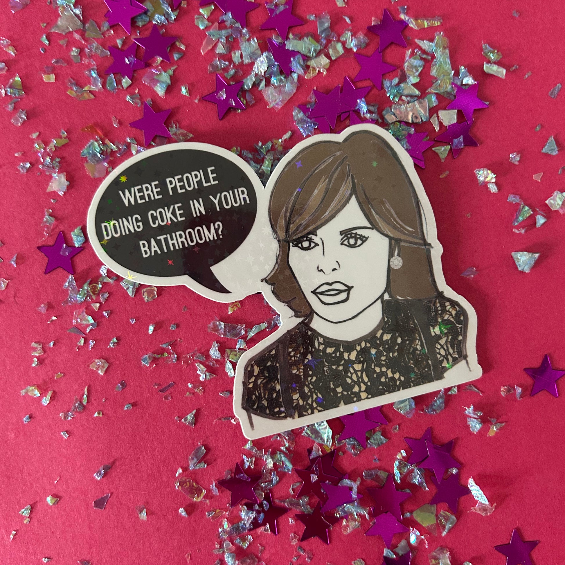 Sticker of Lisa Rinna asking 'Were people doing coke in your bathroom?'  and confetti on a red background